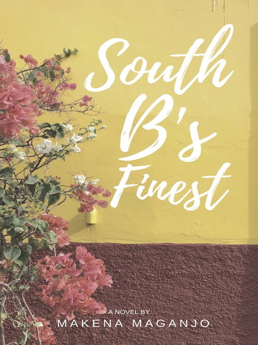 Title details for SOUTH B'S FINEST by MAKENA MAGANJO - Available